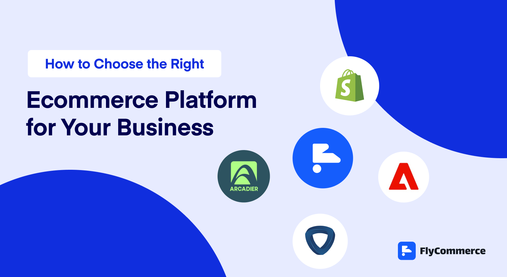 How to Choose the Right Ecommerce Platform for Your Business