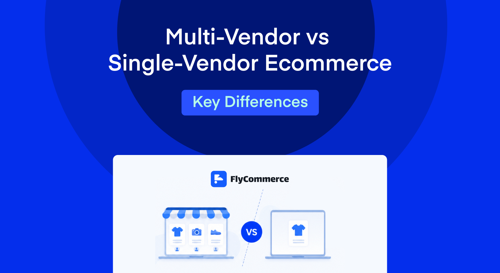 Multi-Vendor Marketplace vs Single-Vendor Ecommerce
